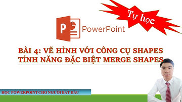 Bài 4: Vẽ hình bằng công cụ Shapes. Tính năng đặc biệt Merge Shapes || Tự học Powerpoint