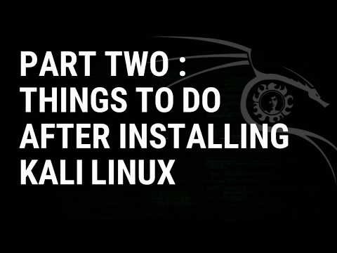 KALI Linux #2 : Things To Do After Installation