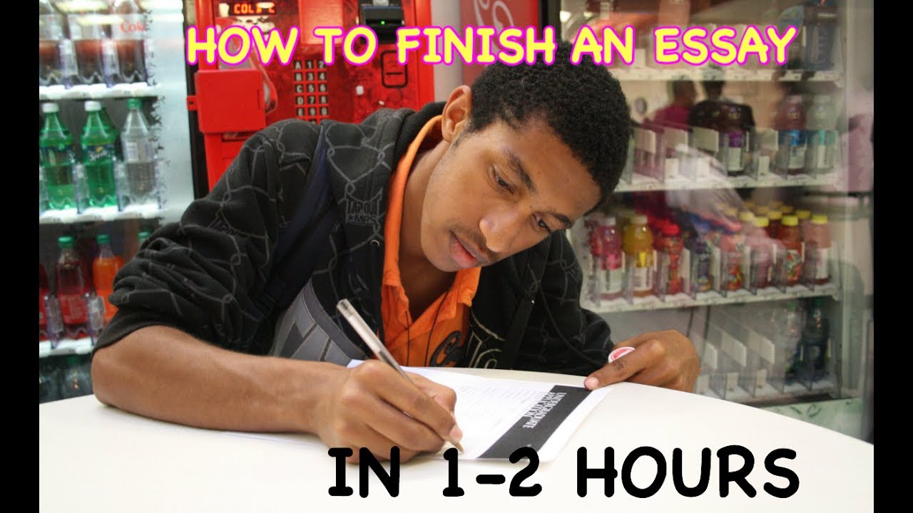 how to finish an essay fast