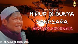 'NEW' ABOUT LIFE | KH RD YAHYA MUHAMMADUN #khrdyahyamuhammadun #ceramahsunda #buyamidun