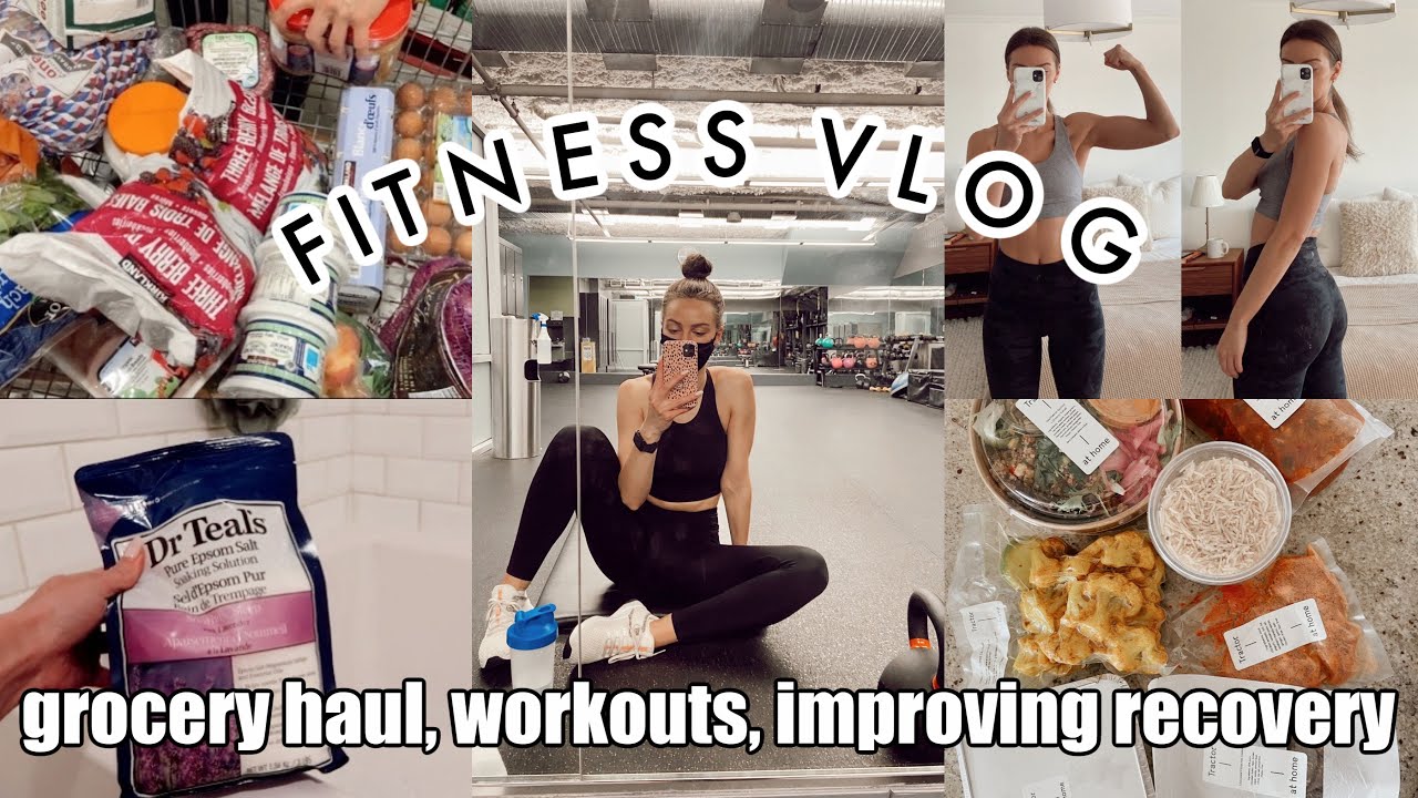 Grocery Haul, Workouts, Improving Recovery | March Fitness Vlog
