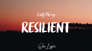 Katy Perry - Resilient (Lyrics) | One Lyric