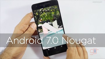 Android N 7.0 Nougat Update & Features using Nexus 6p