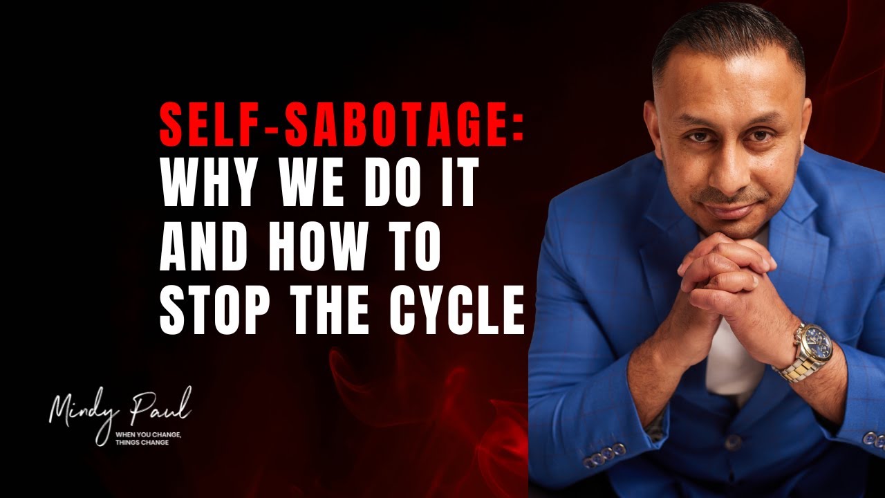 Self-Sabotage: Why You Do It and How to Stop the Cycle - YouTube