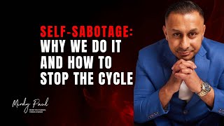 Self-Sabotage: Why You Do It and How to Stop the Cycle