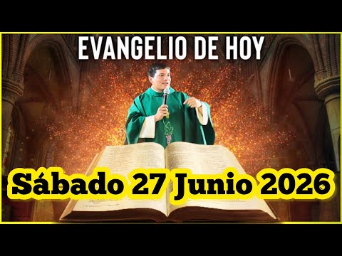 EVANGELIO DE HOY Sábado 27 Junio 2026 con el Padre Marcos Galvis