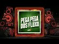 Pega Pega dos Fluxo - Dj Matheus da Sul, Mc VukVuk, Mitos Entretenimento