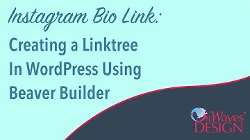 Instagram Bio Link: Creating a Linktree in WordPress Using Beaver Builder