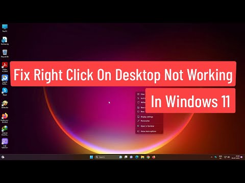 Fix Right Click on Desktop Not Working In Windows 11