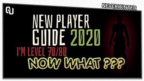 Neverwinter - New Player Guide 2020  , I