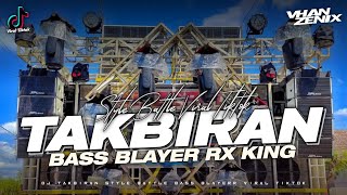 DJ TAKBIRAN BASS BLAYER BLAYER VIRAL TIKTOK