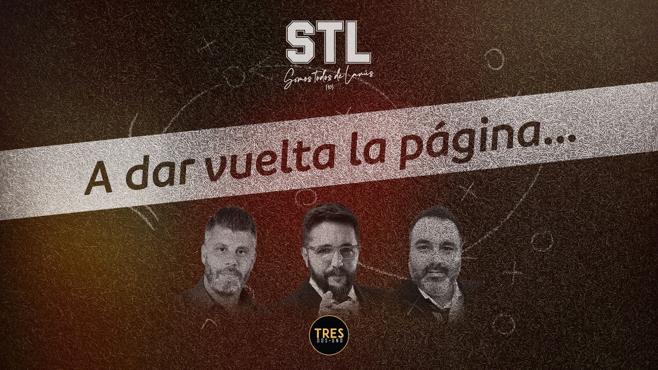 🔴 Somos Todos de  Lanús / #07 / A dar vuelta la página... / Juli Fernández, Mariano Antico, Krule.