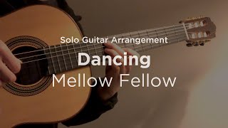 Dancing by Mellow Fellow | Solo guitar arrangement / fingerstyle cover