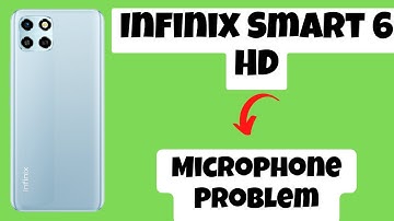 Infinix Smart 6 HD Microphone Problem Fix || Mic Not working on calls