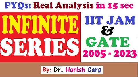 PYQs on Infinite Series| GATE and IIT JAM 2005 to 2023 | Short Cut Tricks