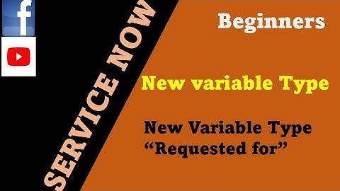 ServiceNow | New variable type Requested For in Service catalog | service catalog