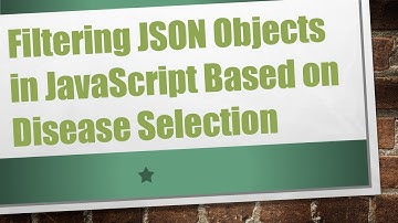 Filtering JSON Objects in JavaScript Based on Disease Selection