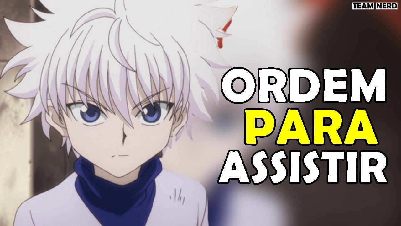 Ordem Para Assistir HUNTER x HUNTER - Ordem Cronológica de Hunter x Hunter  