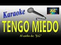 TENGO MIEDO -Karaoke JLG-
