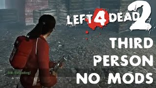 Left 4 Dead 2 - How To Go Third Person (Works Without Mods, Really Easy)