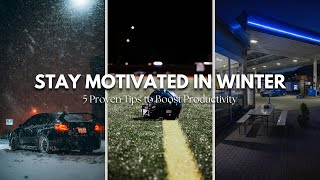 5 Proven Ways to Stay Motivated During Winter | Boost Productivity in Cold Months
