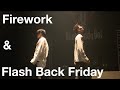 Firework &amp; Flash Back Friday in ナカマニア TOKYO【Beat Buddy Boi】