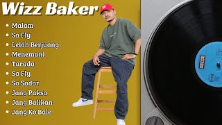 WIZZ BAKER || MALAM - SA FLY - LELAH BERJUANG || KUMPULAN LAGU TIMUR BIKIN BAPER