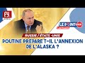 Russie  etats unispoutine prepare til lannexion de lalaska 