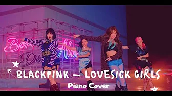 BLACKPINK – ‘Lovesick Girls’ Piano Cover | Sheet + Midi | Piano Tutorial