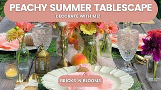 Peachy Summer Tablescape Ideas || Decorate with Me || Brick ’n Blooms