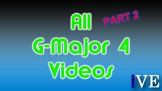 All G-Major 4 Videos Included More Sources Part 2