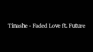 Tinashe - Faded Love ft. Future (Official Lyrics)