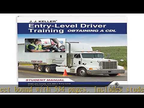 J. J. Keller Entry-Level Driver Training Obtaining a CDL Student Manual