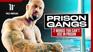 Prison Gangs: 2 Words You Can't Use in Prison
