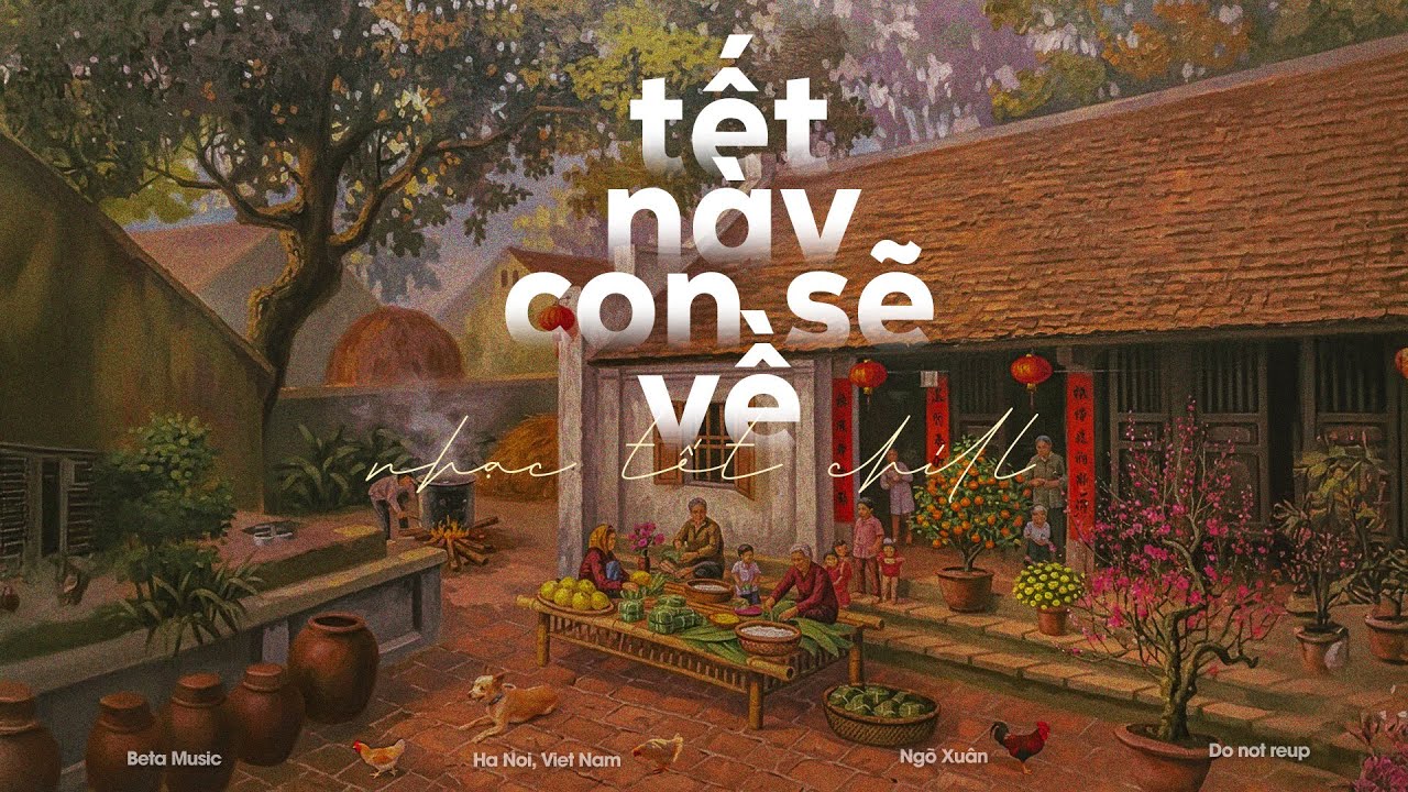 Nhạc Tết Chill 2026 🧧 Tết Này Con Sẽ Về 🧧 Nhạc Xuân Chill Nghe Là Muốn Về Nhà Ăn Tết