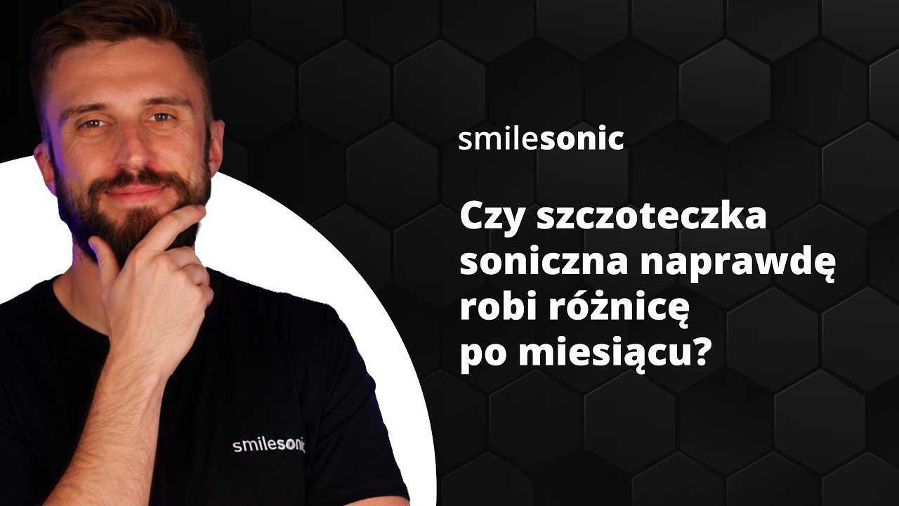 Czy szczoteczka soniczna naprawdę robi różnicę po miesiącu?