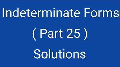 Indeterminate Forms, Part 25, Solutions, Differential Calculus, Magadh University