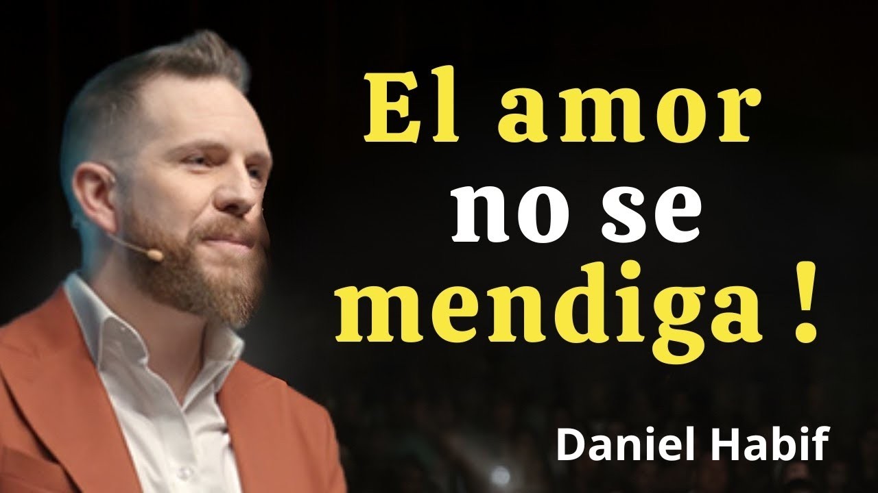 El Amor No Se Ruega | Discurso Motivacional de Daniel Habif