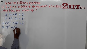 QUADRATIC EQUATIONS Ex5.2 Q22 Class X ICSE | IIT JEE  If x = p is a solution of the equation