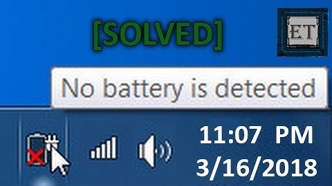 No Battery Is Detected : Windows Laptop Battery Problem [Solved] (6 Fixes)