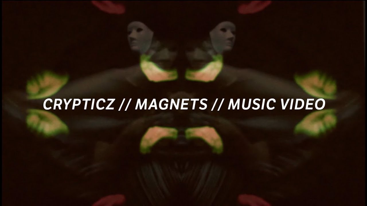 Crypticz - Magnets (Music Video)