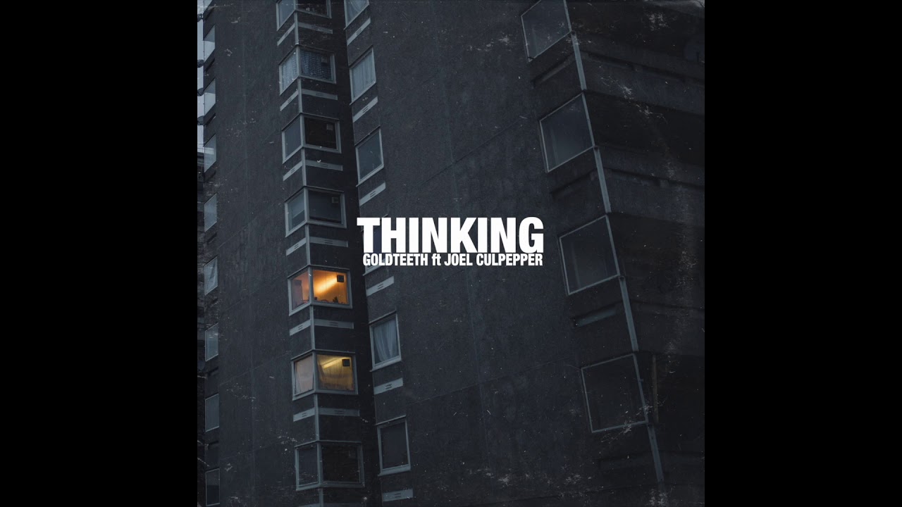 GOLDTEETH THINKING ft Joel Culpepper