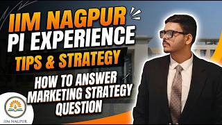 My IIM Nagpur Interview Experience | How to Answer Marketing Strategy Questions