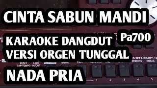 CINTA SABUN MANDI, KARAOKE DANGDUT VERSI ORGEN TUNGGAL NADA COWOK