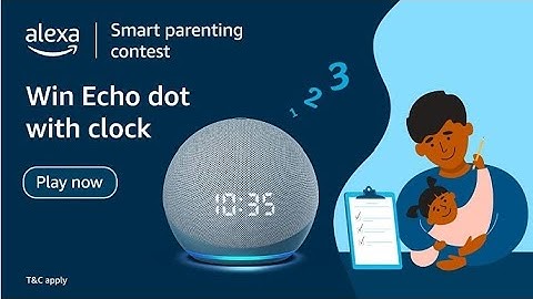Amazon Alexa quiz, Smart Parenting Contest, answer and win Echo Dot 4 Speaker, Quiz on June