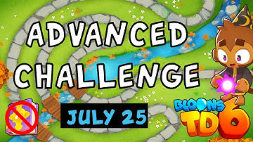 Bloons TD 6 Advanced Challenge | How To Pop Camo? | No MK No Powers Used | July 25 2024