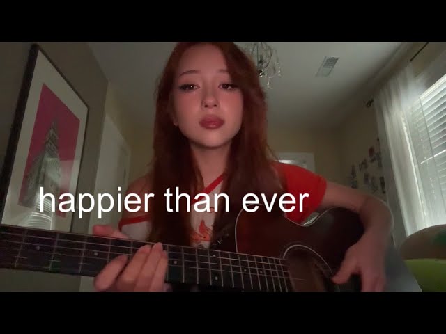 happier than ever by billie eilish (cover)