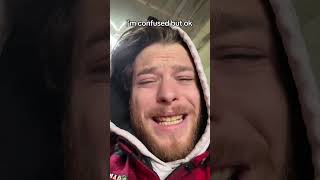 Im Confused But Ok