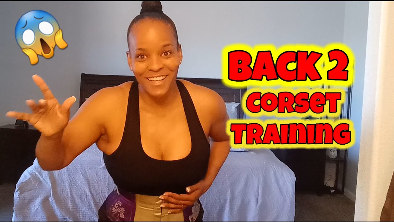 Get Waisted Program Getting Waisted | Back 2 Corset Training - YouTube