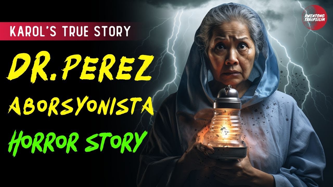 DR. PEREZ (KAROL'S STORY) | TRUE HORROR STORY | TAGALOG HORROR STORIES : ABORSYONISTA